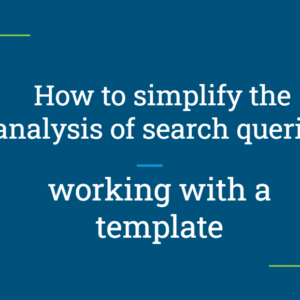 How to simplify the analysis of search queries (guide+template)